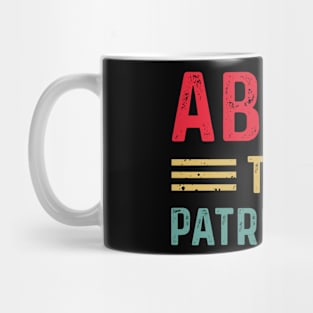 Abort The Patriarchy Feminist Women's Rights Activist Mug